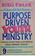 Purpose Driven Youth Ministry ( Apakah kaum muda dan remaja gereja memiliki tujuan?